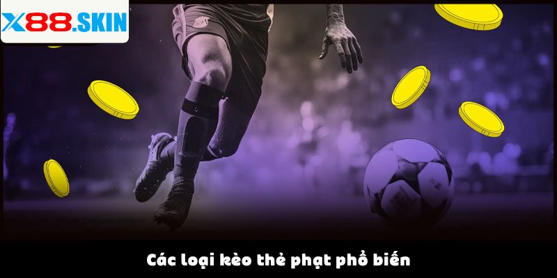 Các loại kèo thẻ phạt phổ biến