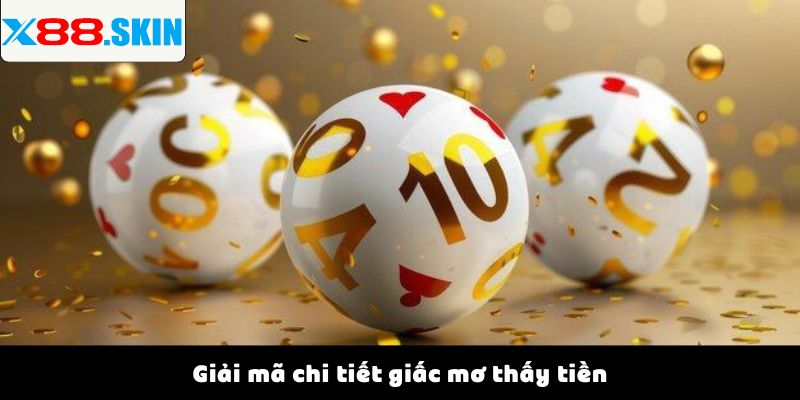 Giải mã chi tiết giấc mơ thấy tiền