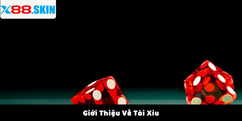 Giới Thiệu Về Tài Xỉu