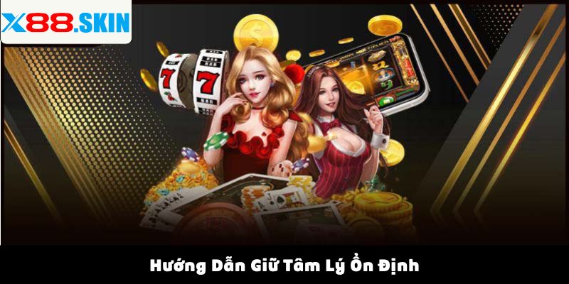 Hướng Dẫn Giữ Tâm Lý Ổn Định