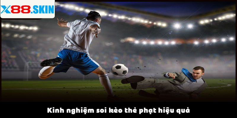 Kinh nghiệm soi kèo thẻ phạt hiệu quả